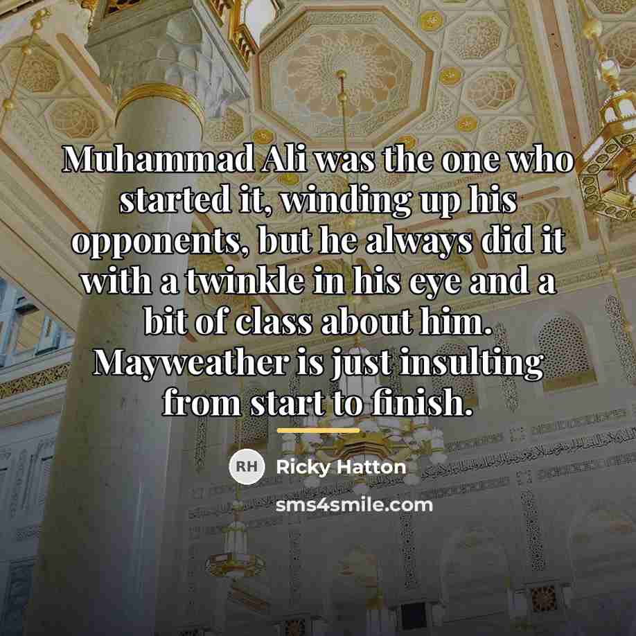 “Muhammad Ali was the one who started it, winding up…” quote by Ricky Hatton