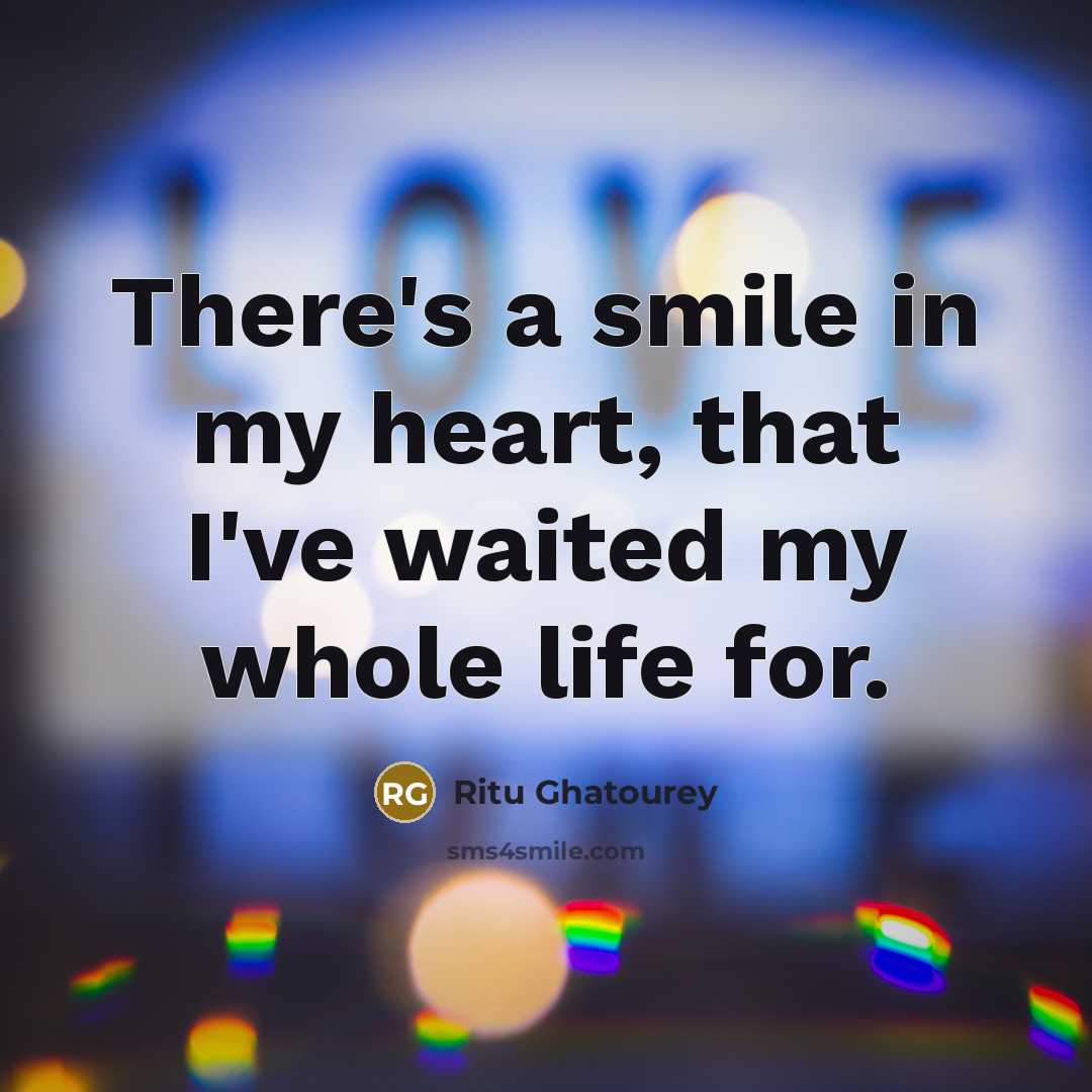“There's a smile in my heart, that I've waited my…” quote by Ritu Ghatourey