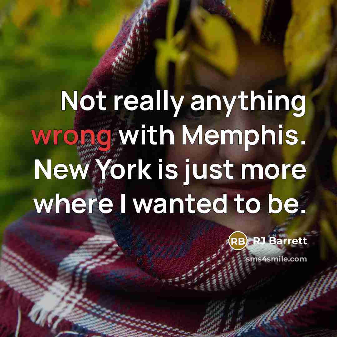 “Not really anything wrong with Memphis. New York is just…” quote by RJ Barrett