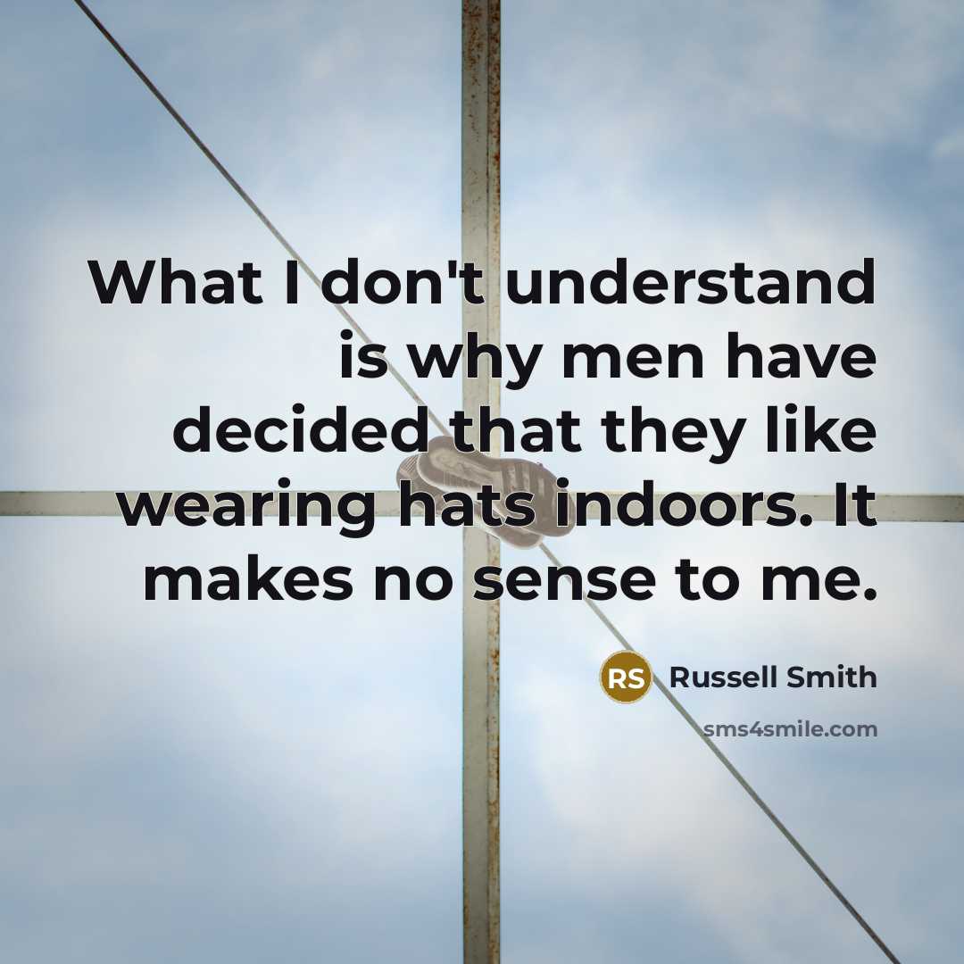 “What I don't understand is why men have decided that…” quote by Russell Smith