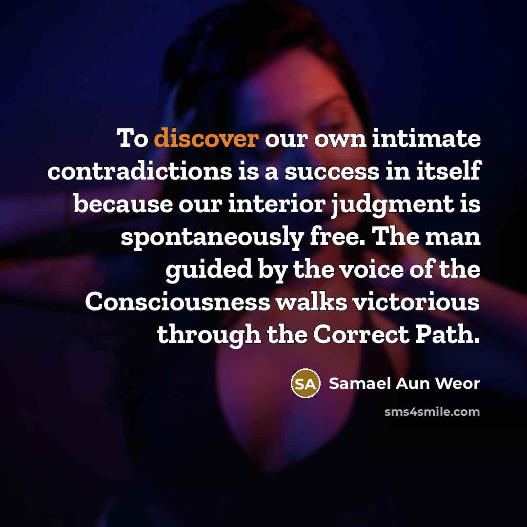 “To discover our own intimate contradictions is a success in…” quote by Samael Aun Weor