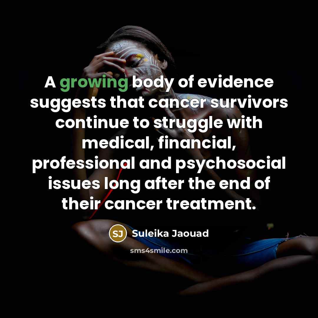 “A growing body of evidence suggests that cancer survivors continue…” quote by Suleika Jaouad
