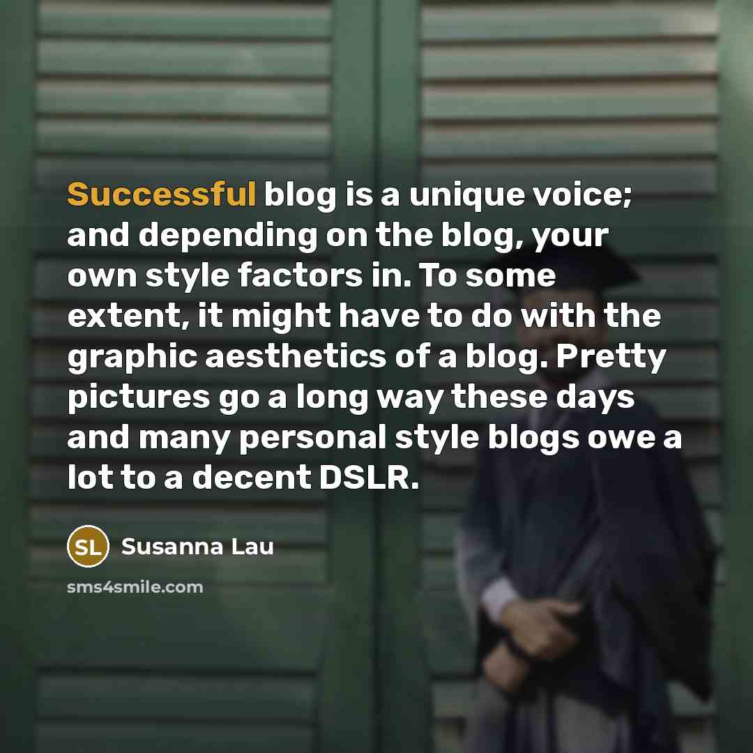 “Successful blog is a unique voice; and depending on the…” quote by Susanna Lau