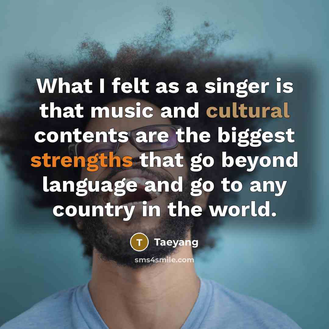 “What I felt as a singer is that music and…” quote by Taeyang