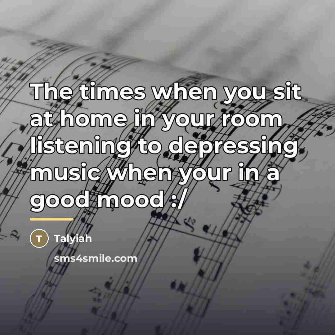 “The times when you sit at home in your room…” quote by Talyiah