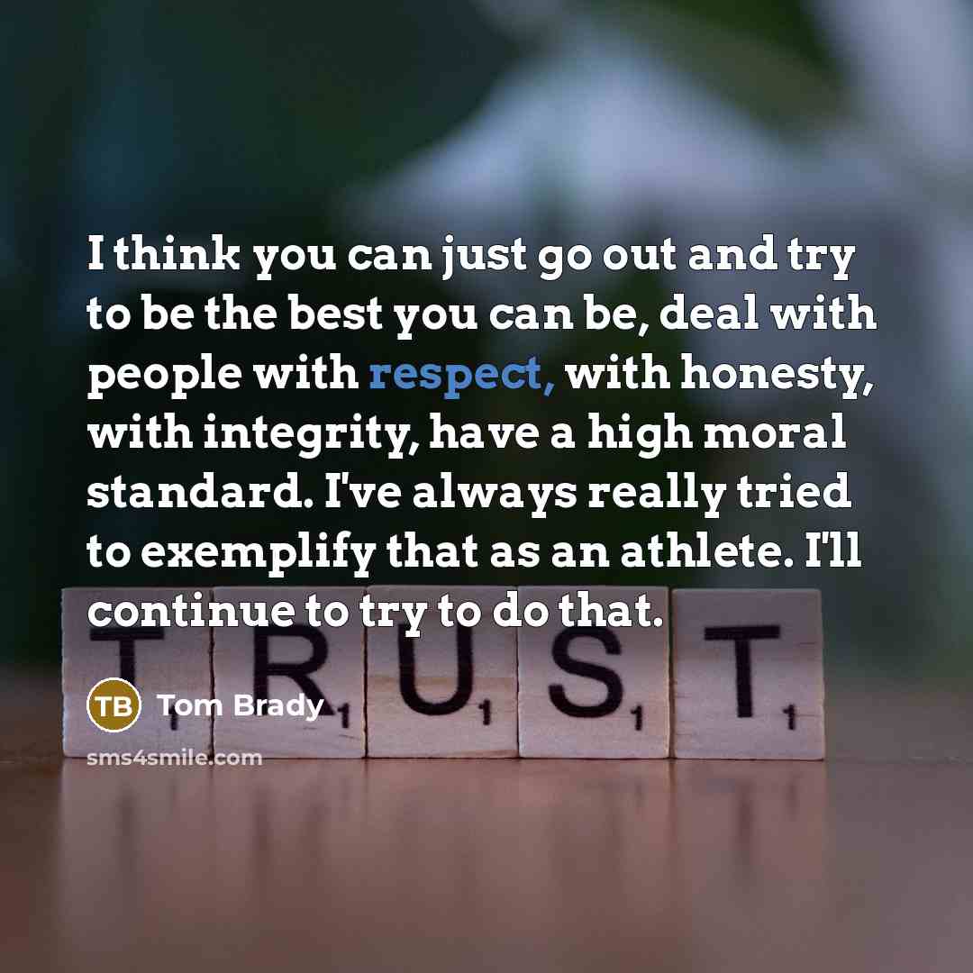 “I think you can just go out and try to…” quote by Tom Brady