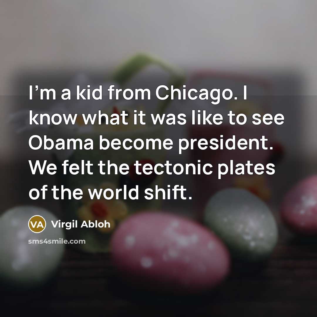 “I'm a kid from Chicago. I know what it was…” quote by Virgil Abloh