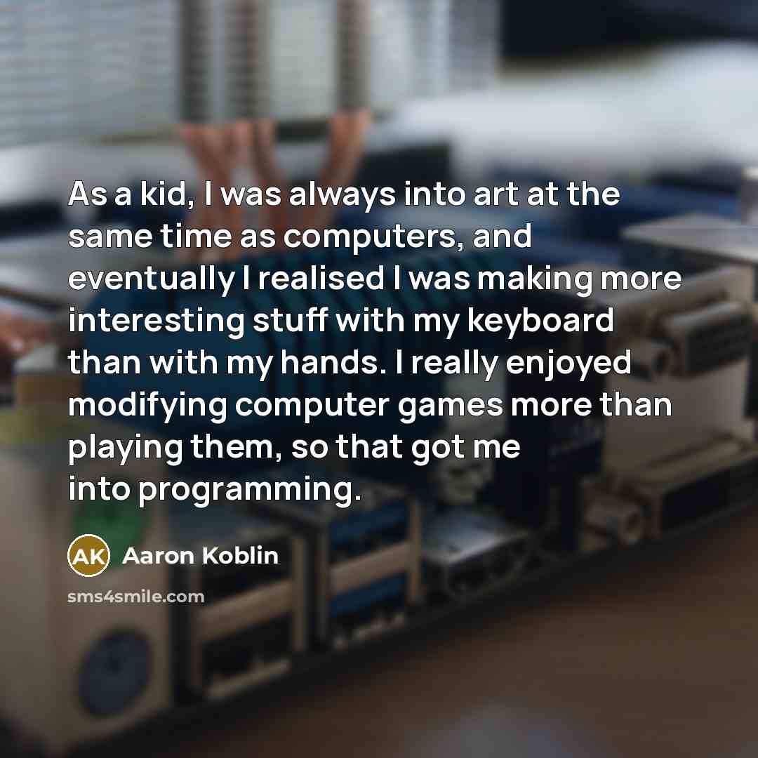 “As a kid, I was always into art at the…” quote by Aaron Koblin