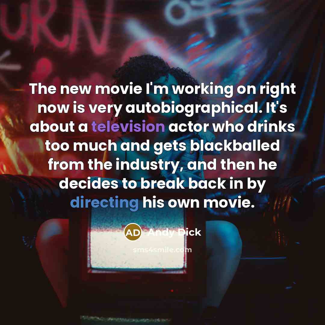 “The new movie I'm working on right now is very…” quote by Andy Dick