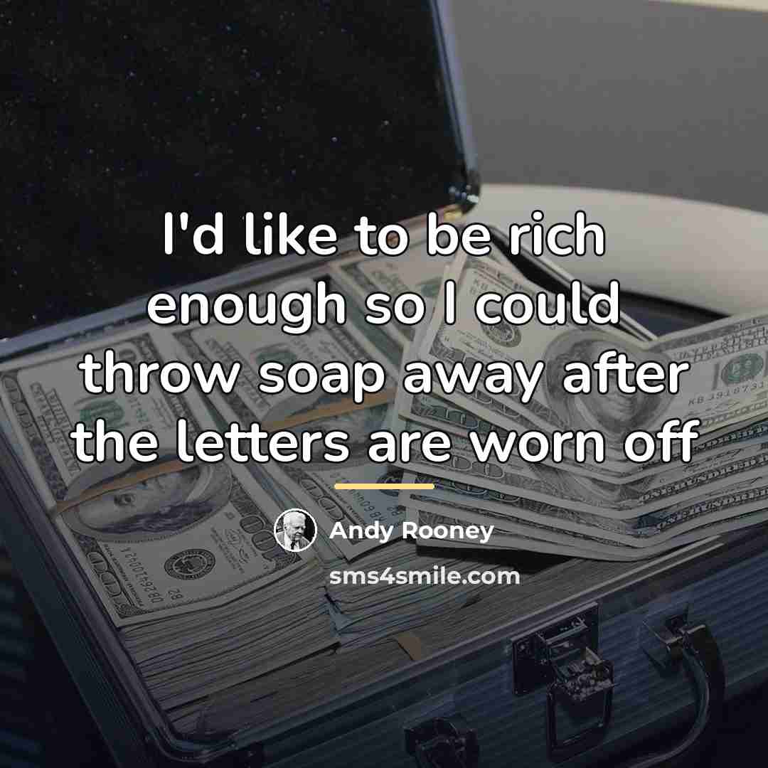 “I'd like to be rich enough so I could throw…” quote by Andy Rooney