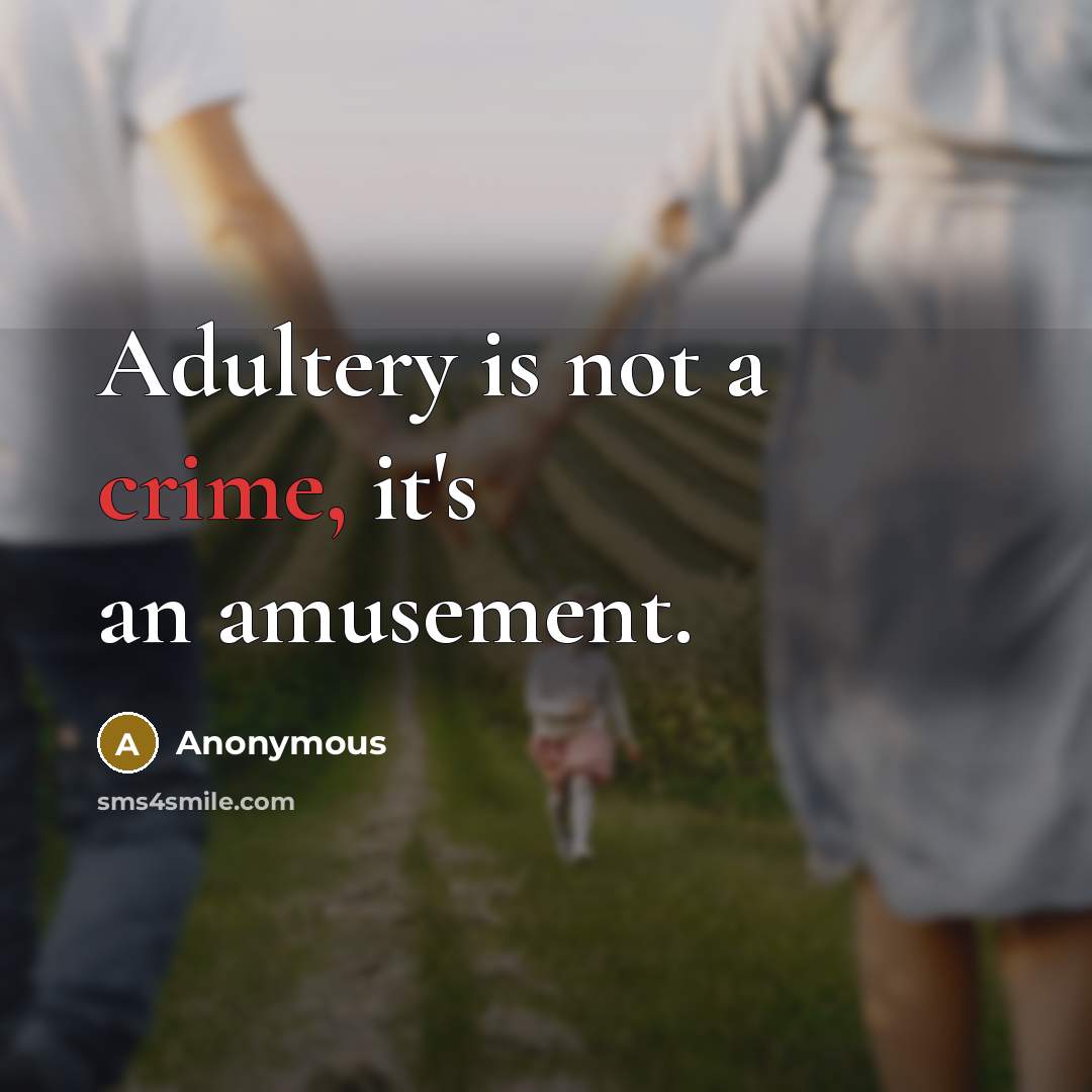 “Adultery is not a crime, it's an amusement.…” quote by Anonymous