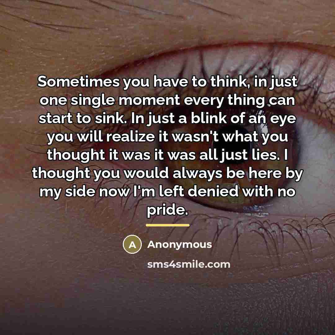 “Sometimes you have to think, in just one single moment…” quote by Anonymous