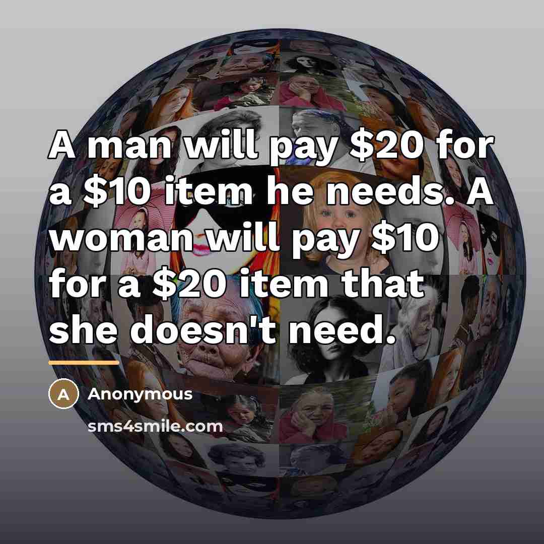 “A man will pay $20 for a $10 item he…” quote by Anonymous