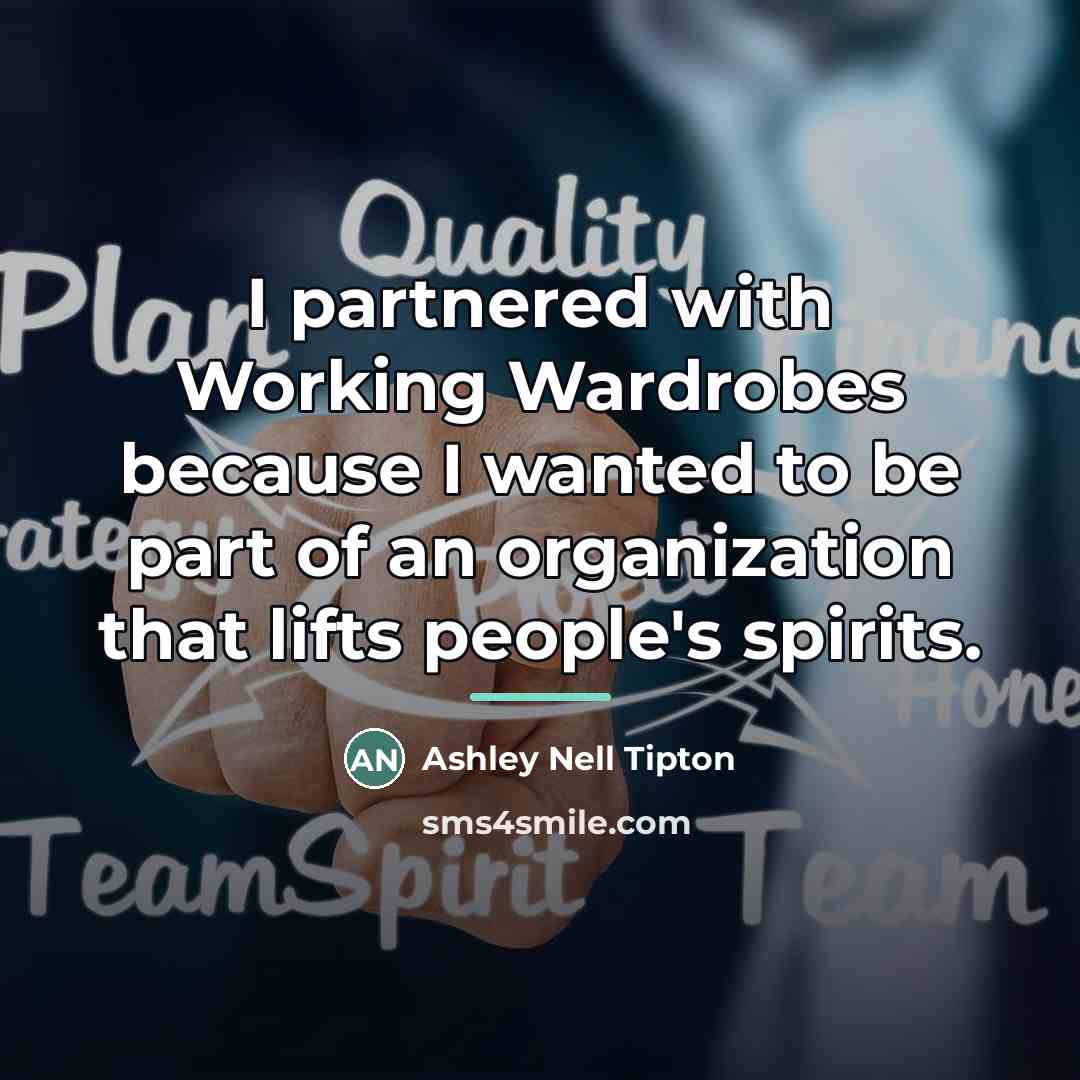 “I partnered with Working Wardrobes because I wanted to be…” quote by Ashley Nell Tipton