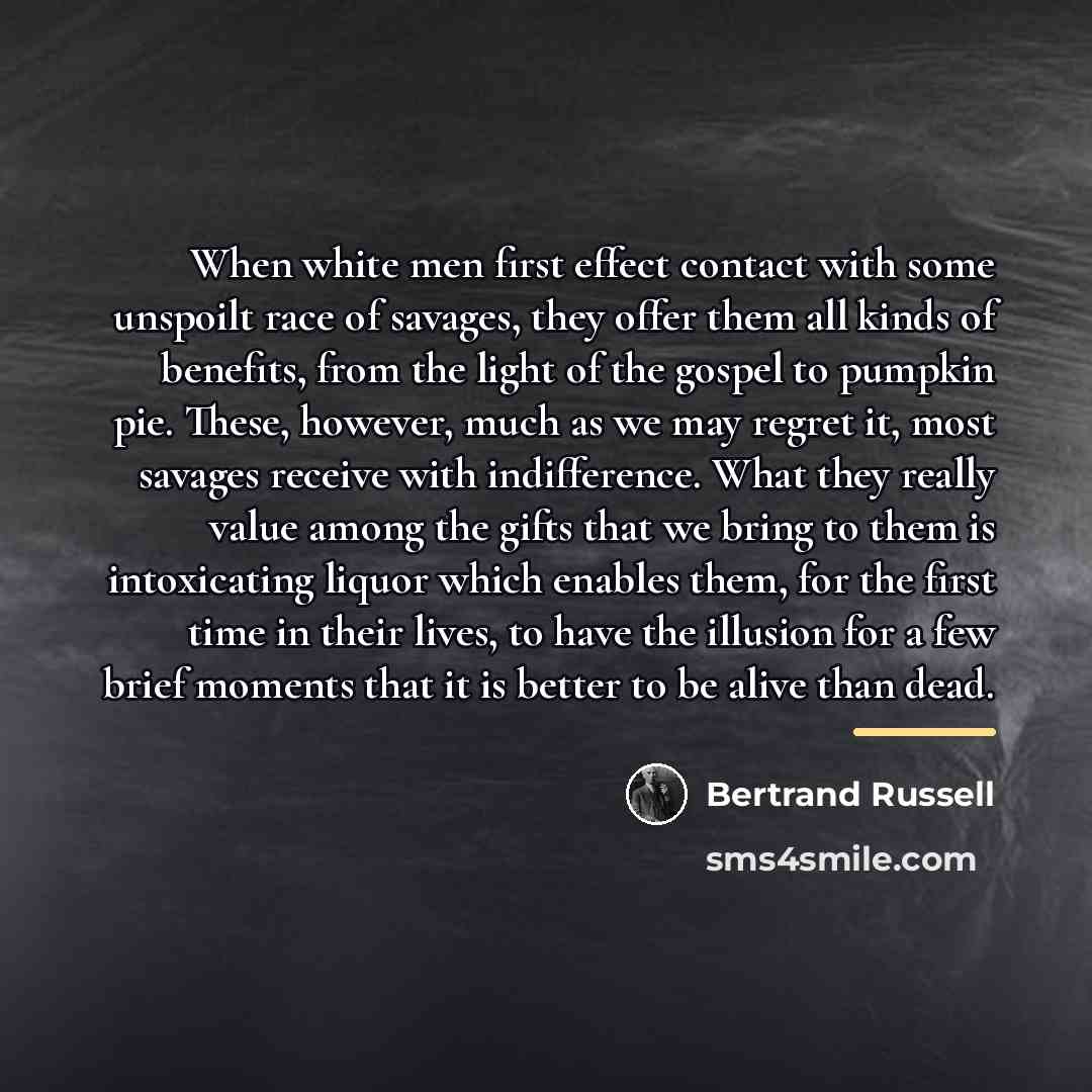 “When white men first effect contact with some unspoilt race…” quote by Bertrand Russell