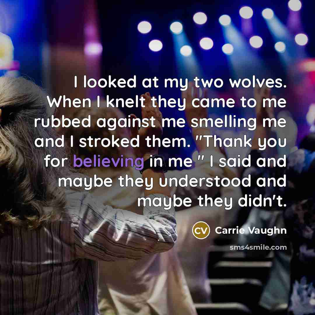 “I looked at my two wolves. When I knelt they…” quote by Carrie Vaughn