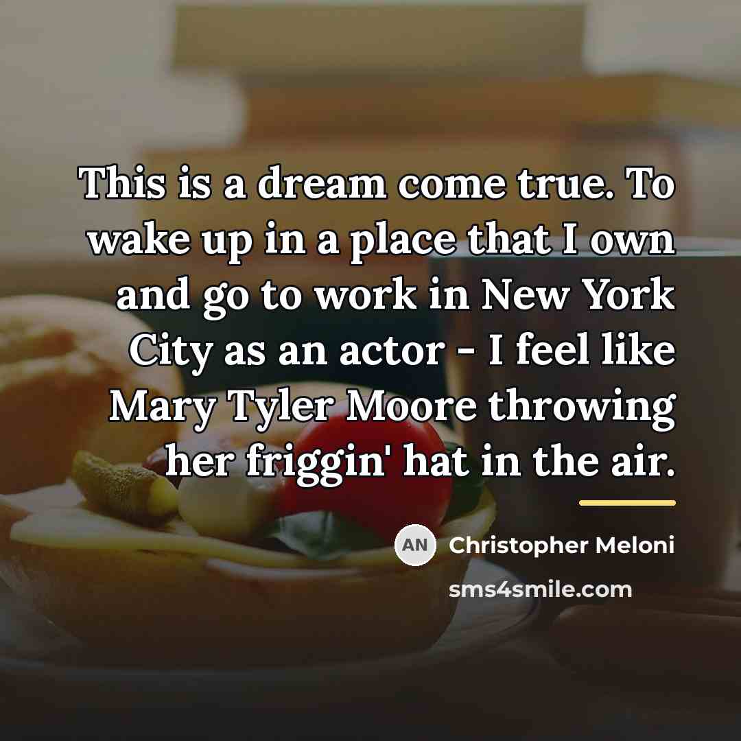 “This is a dream come true. To wake up in…” quote by Christopher Meloni
