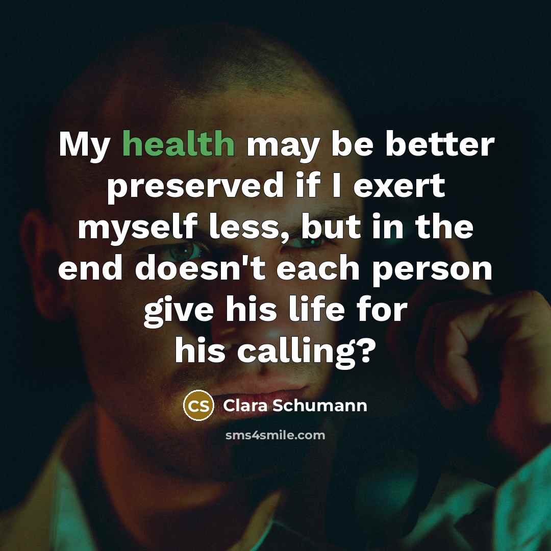 “My health may be better preserved if I exert myself…” quote by Clara Schumann