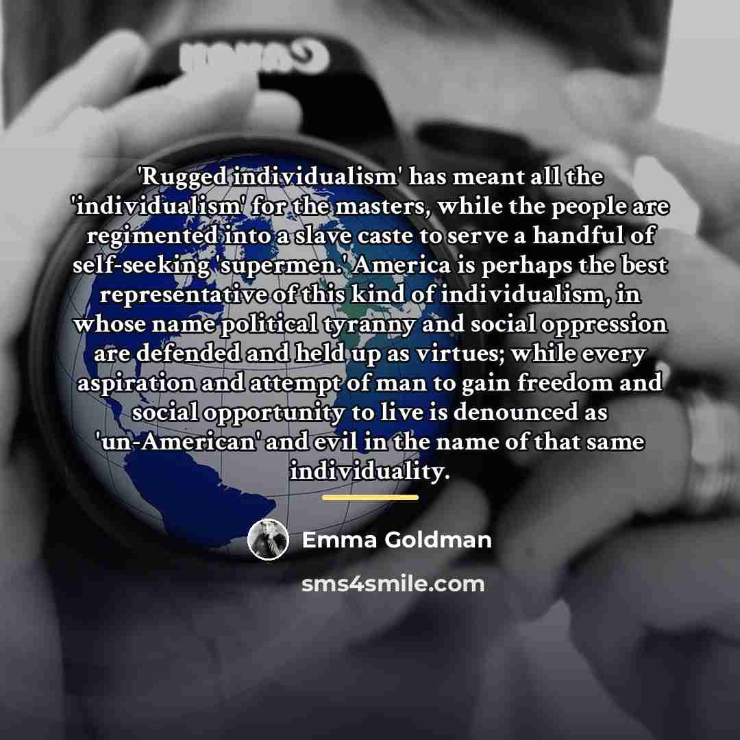 “'Rugged individualism' has meant all the 'individualism' for the masters,…” quote by Emma Goldman