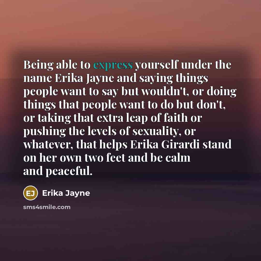“Being able to express yourself under the name Erika Jayne…” quote by Erika Jayne