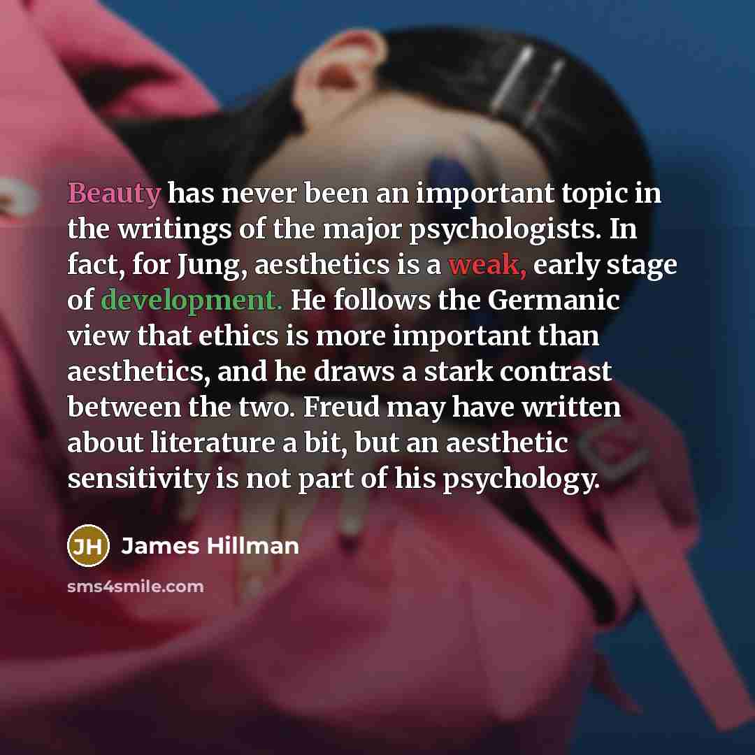 “Beauty has never been an important topic in the writings…” quote by James Hillman