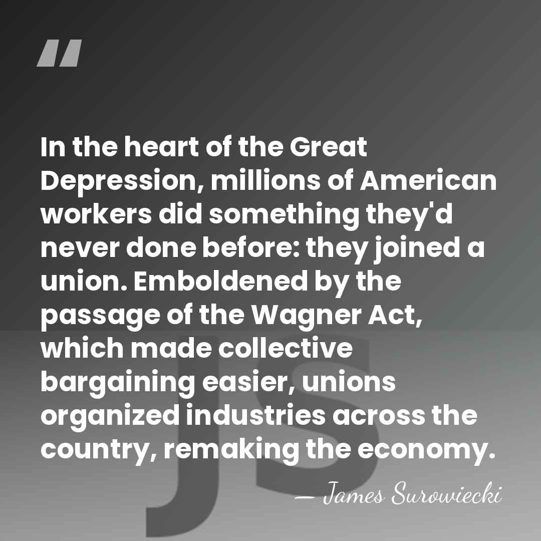 In the heart of the Great Depression, millions of American workers did&hellip; - James Surowiecki