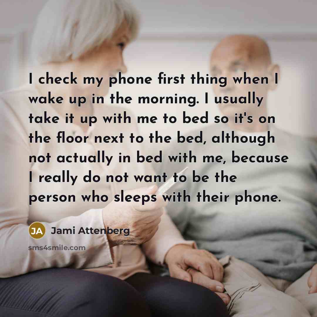 “I check my phone first thing when I wake up…” quote by Jami Attenberg