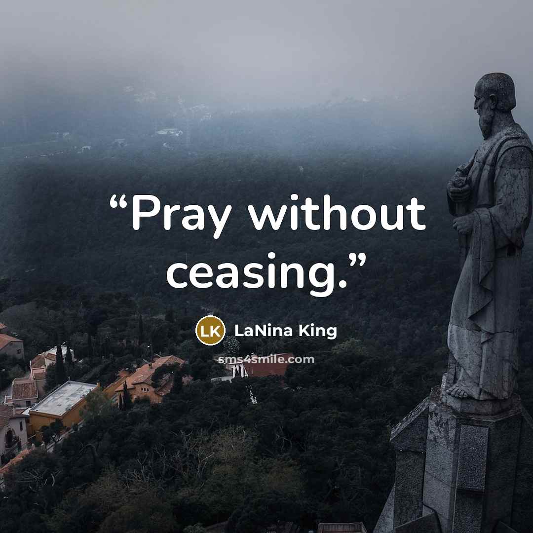 “Pray without ceasing.” quote by LaNina King