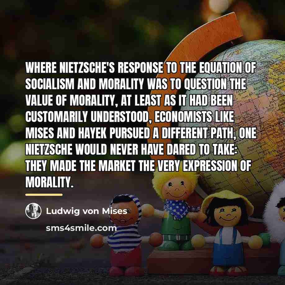 “where Nietzsche's response to the equation of socialism and morality…” quote by Ludwig von Mises