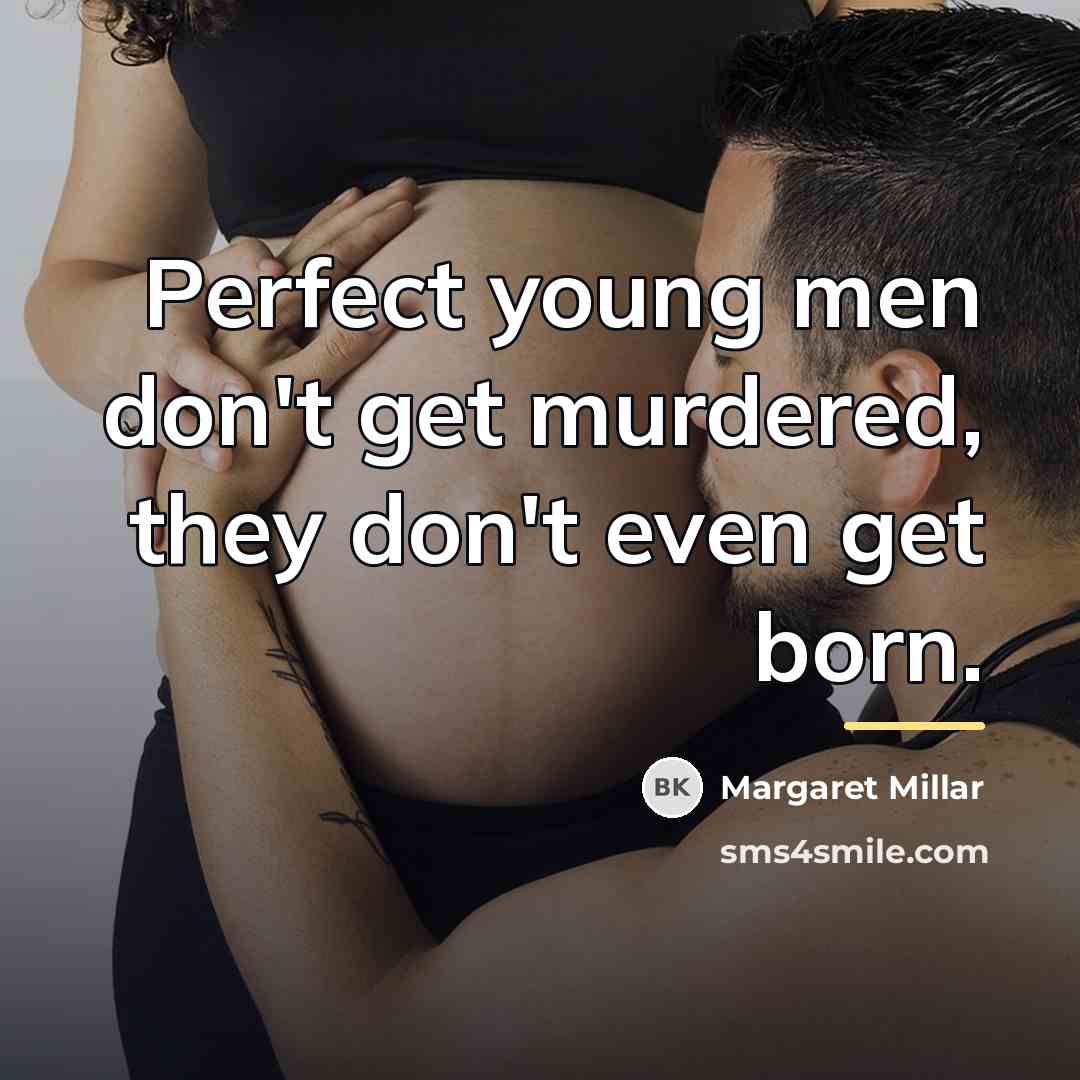 “Perfect young men don't get murdered, they don't even get…” quote by Margaret Millar