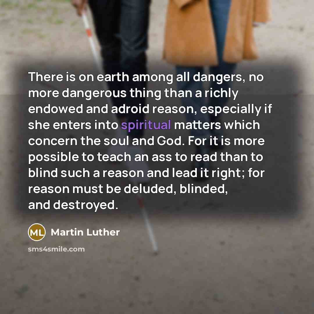 “There is on earth among all dangers, no more dangerous…” quote by Martin Luther
