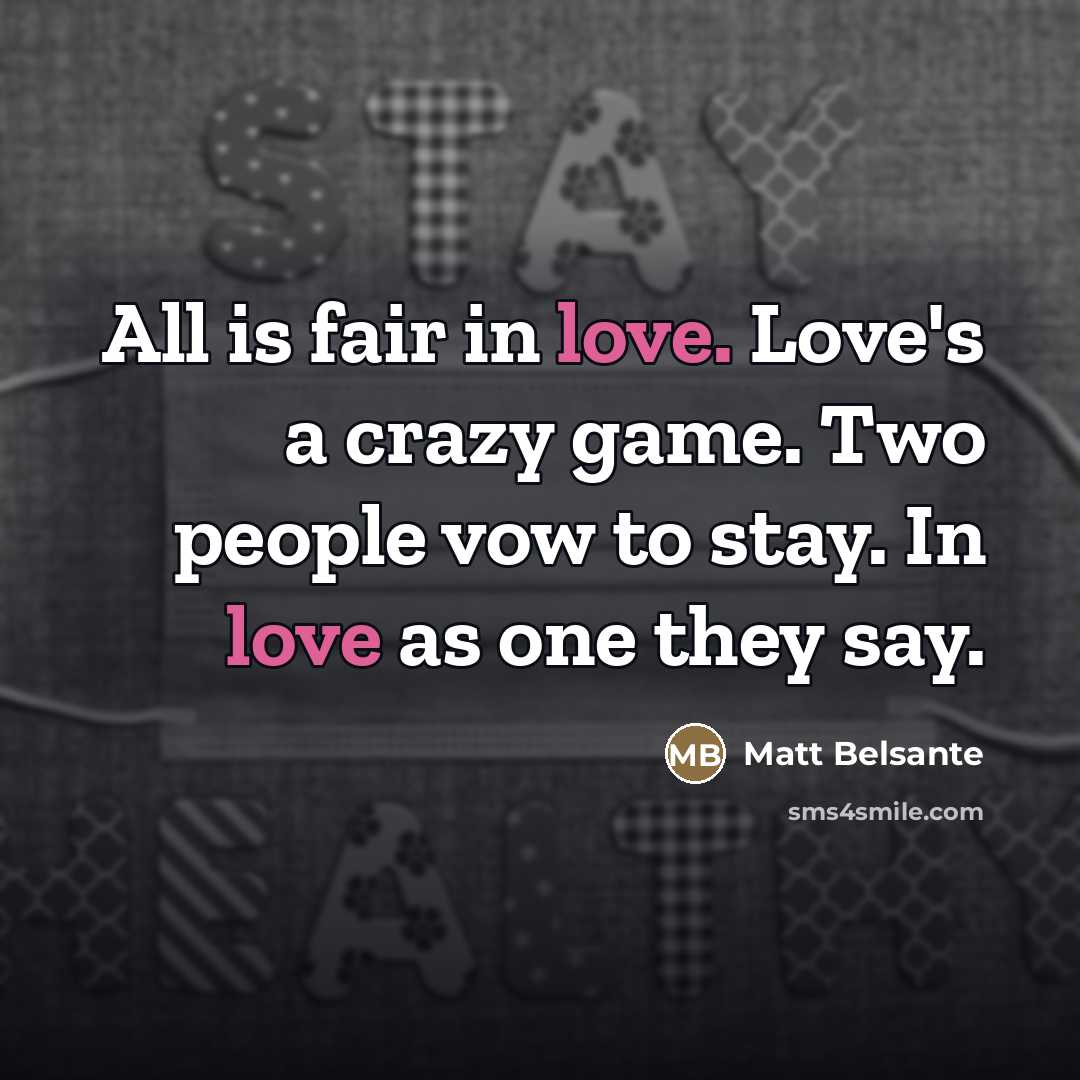 “All is fair in love. Love's a crazy game. Two…” quote by Matt Belsante