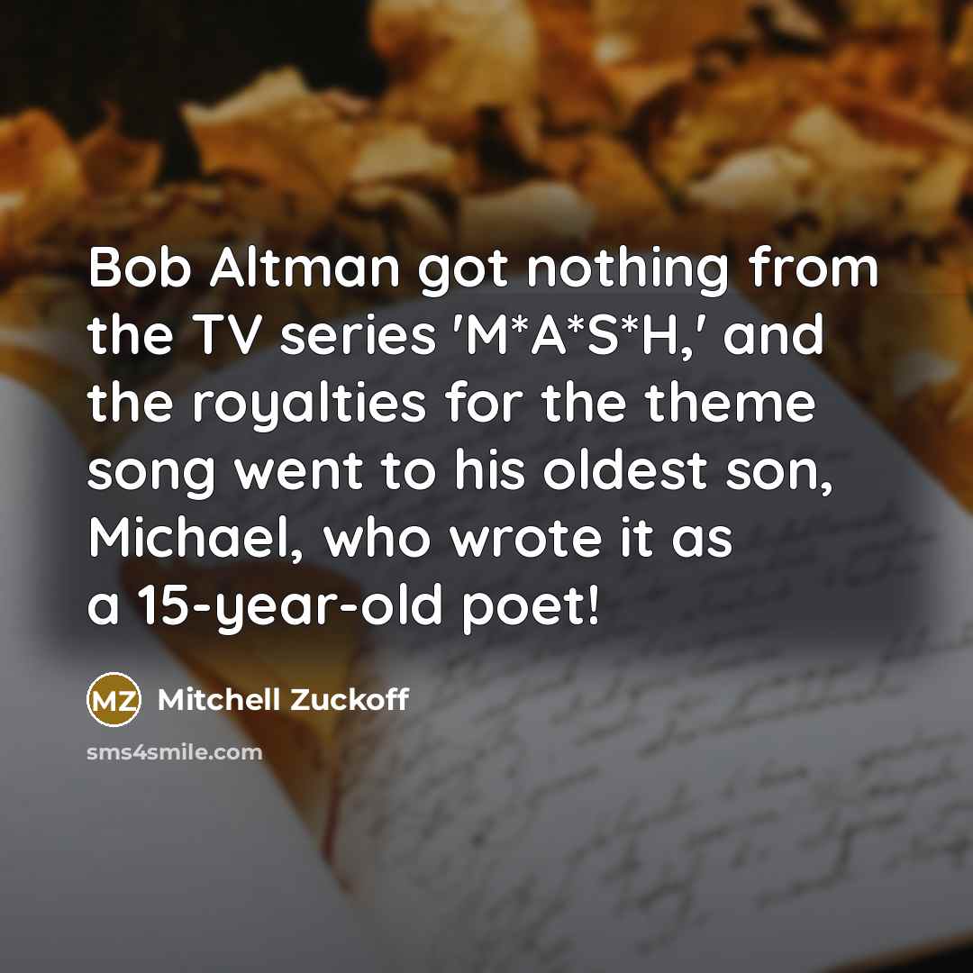 “Bob Altman got nothing from the TV series 'M*A*S*H,' and…” quote by Mitchell Zuckoff