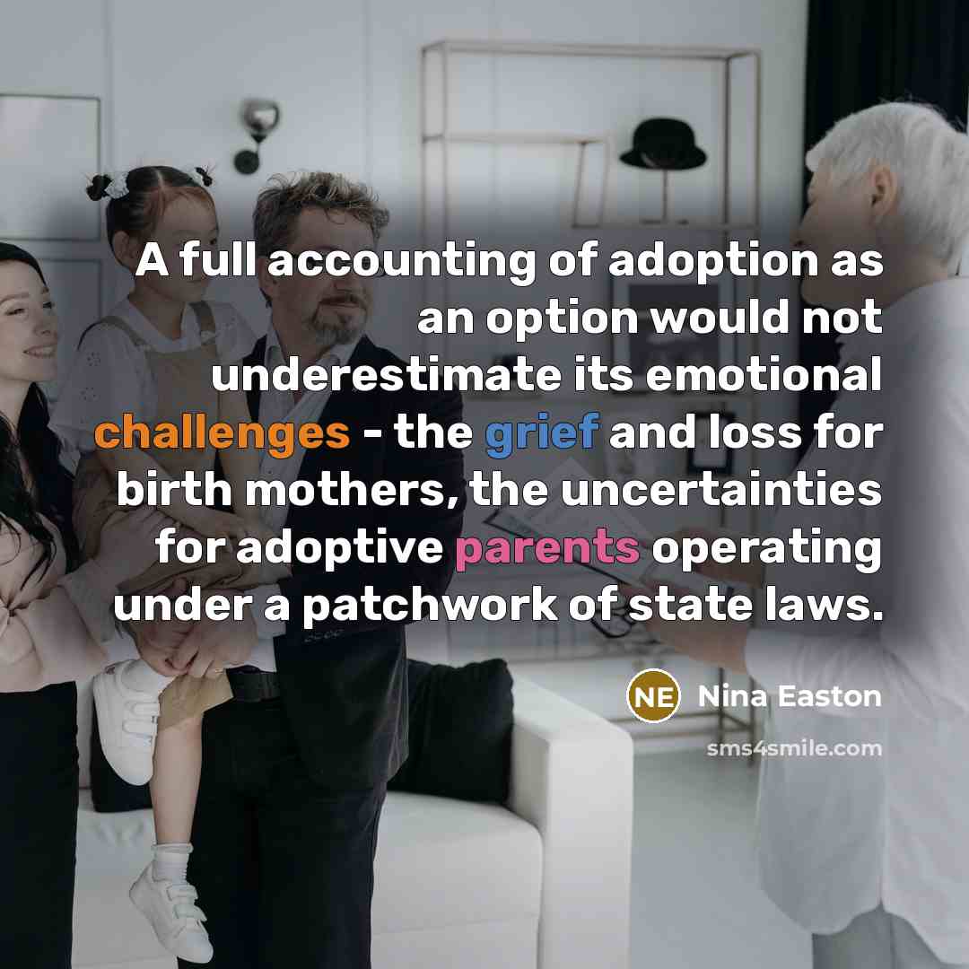 “A full accounting of adoption as an option would not…” quote by Nina Easton