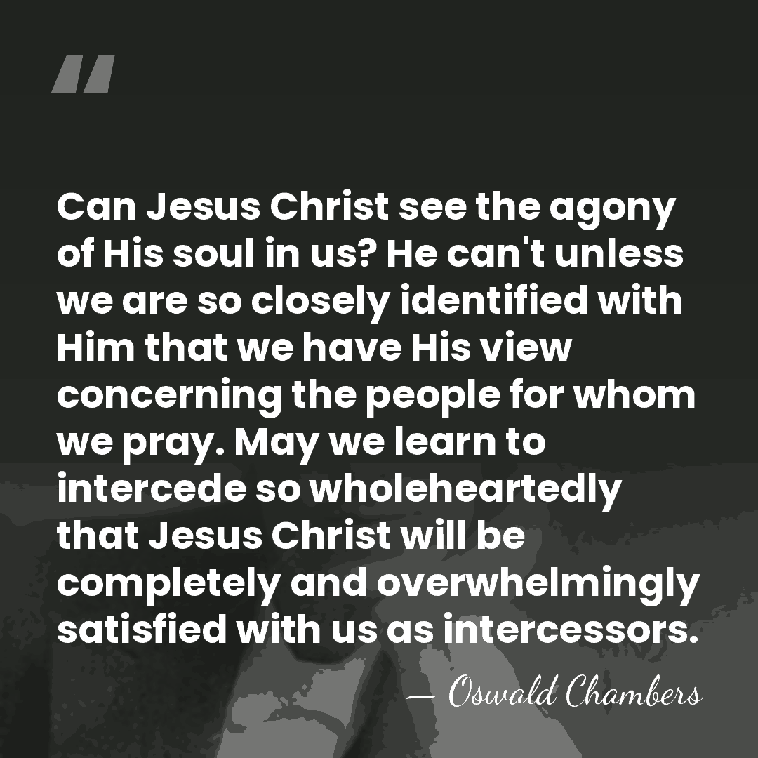 Can Jesus Christ see the agony of His soul in us? He&hellip; - Oswald Chambers