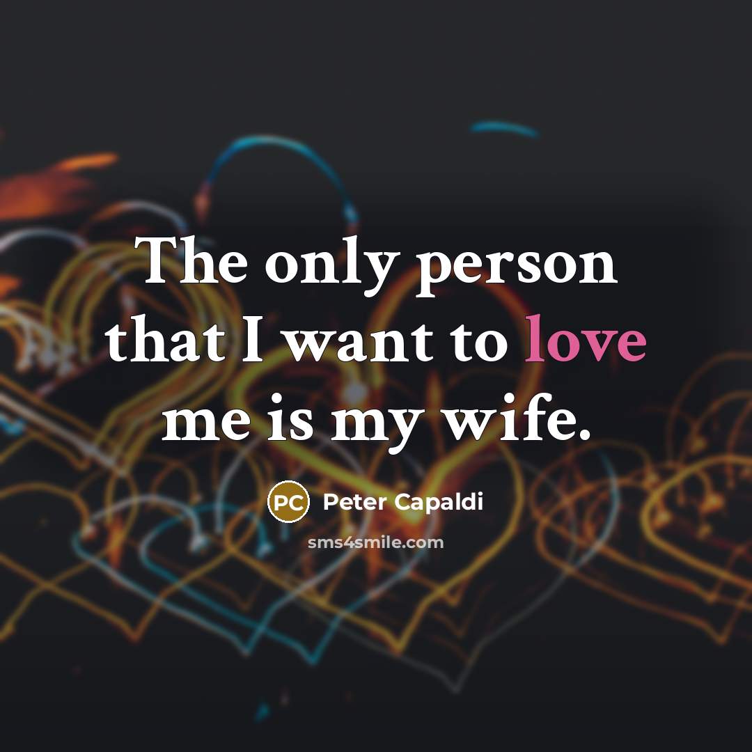 “The only person that I want to love me is…” quote by Peter Capaldi