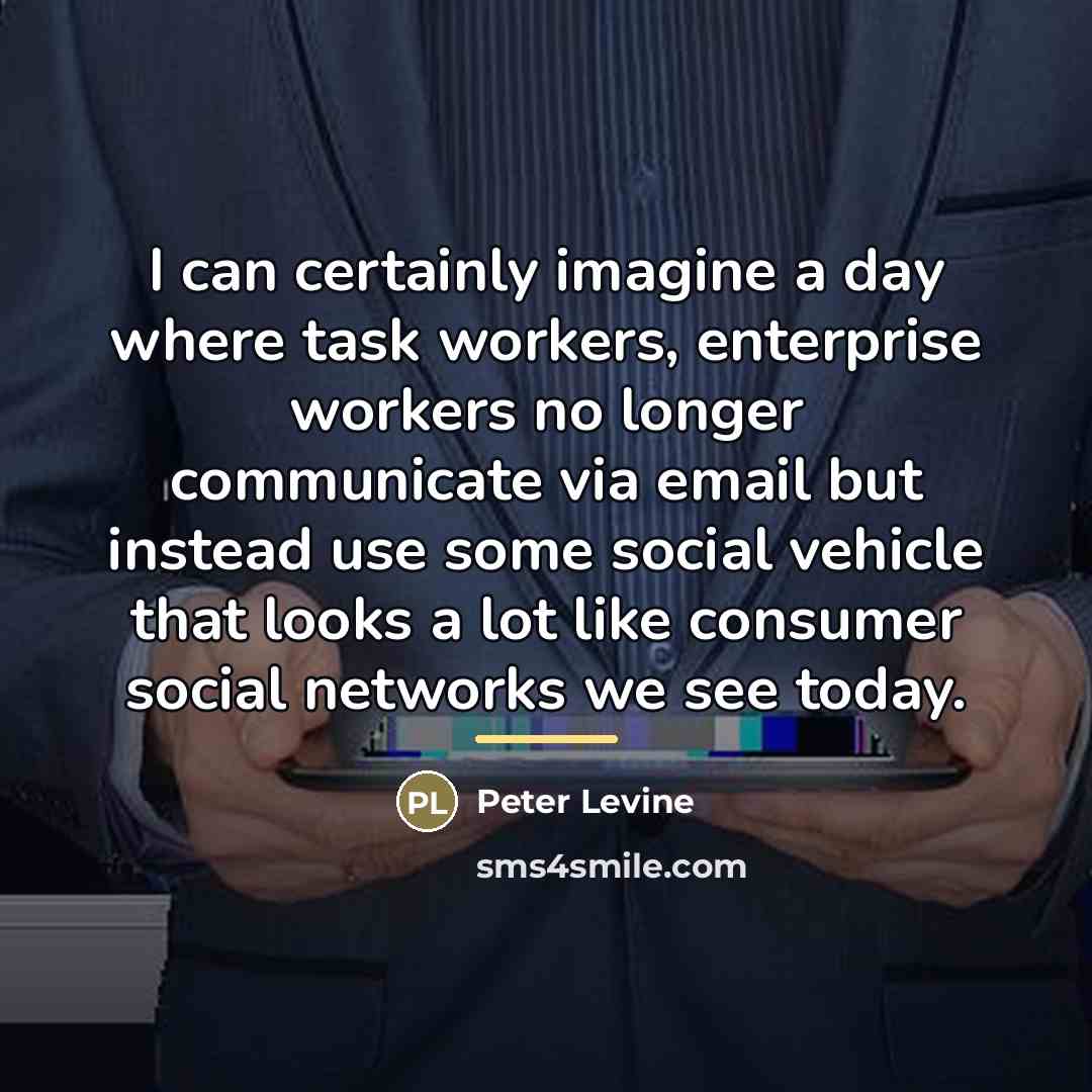 “I can certainly imagine a day where task workers, enterprise…” quote by Peter Levine
