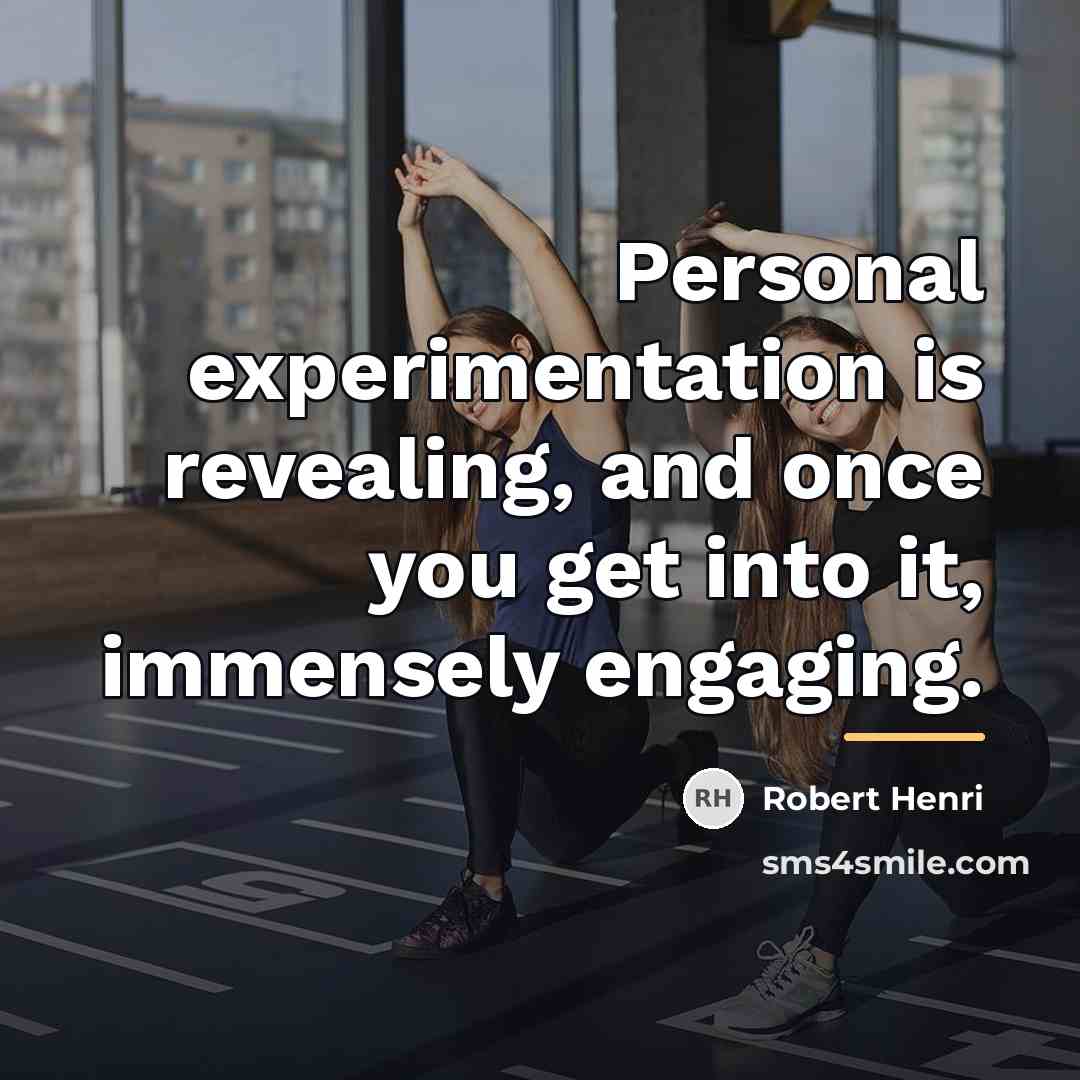 “Personal experimentation is revealing, and once you get into it,…” quote by Robert Henri