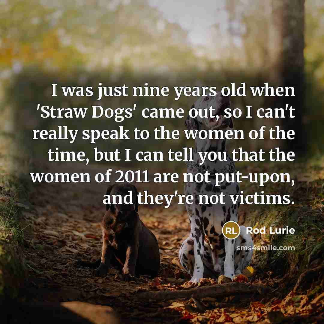 “I was just nine years old when 'Straw Dogs' came…” quote by Rod Lurie