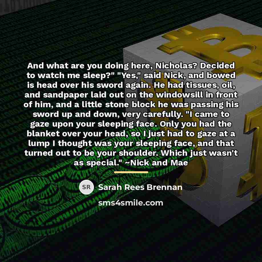 “And what are you doing here, Nicholas? Decided to watch…” quote by Sarah Rees Brennan