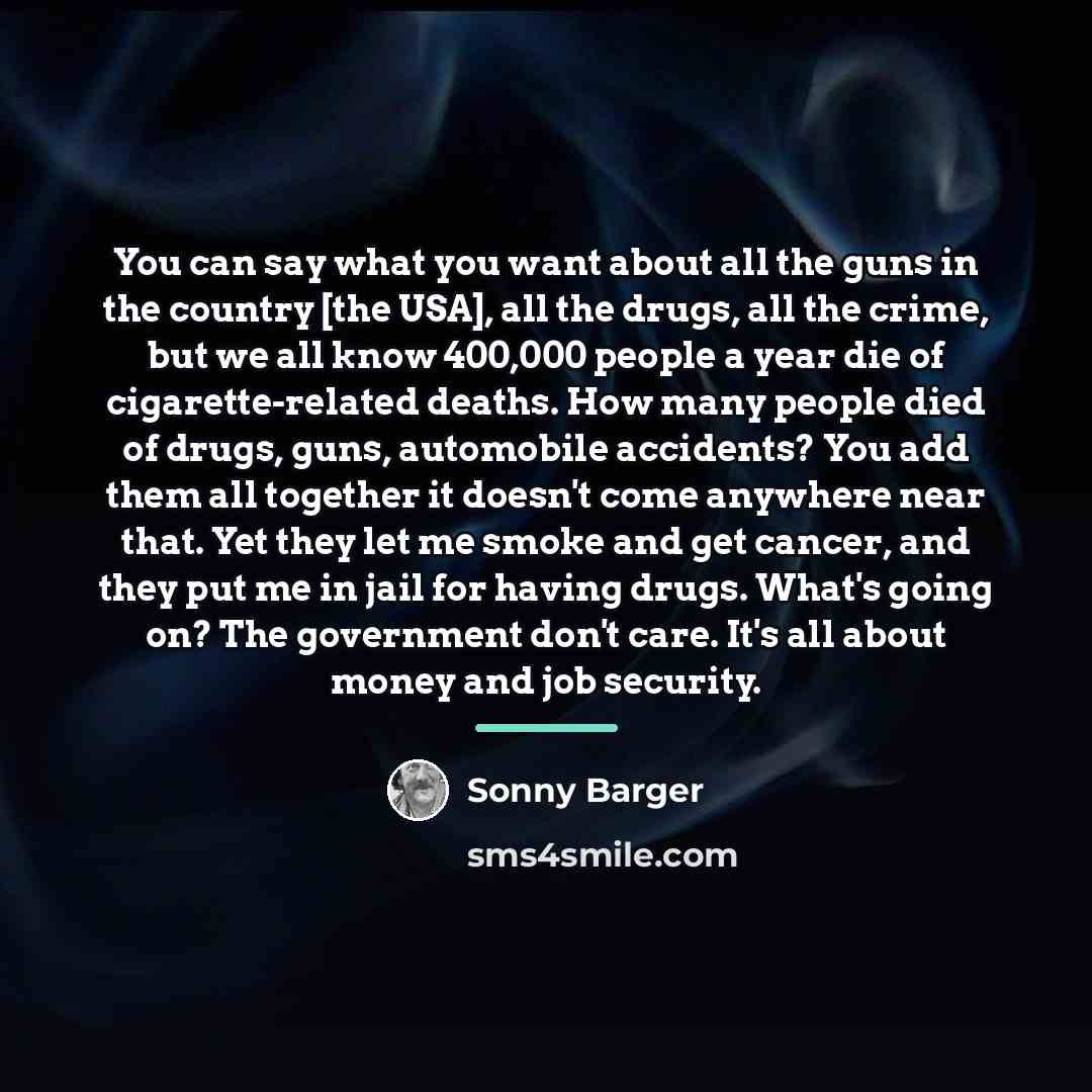 “You can say what you want about all the guns…” quote by Sonny Barger