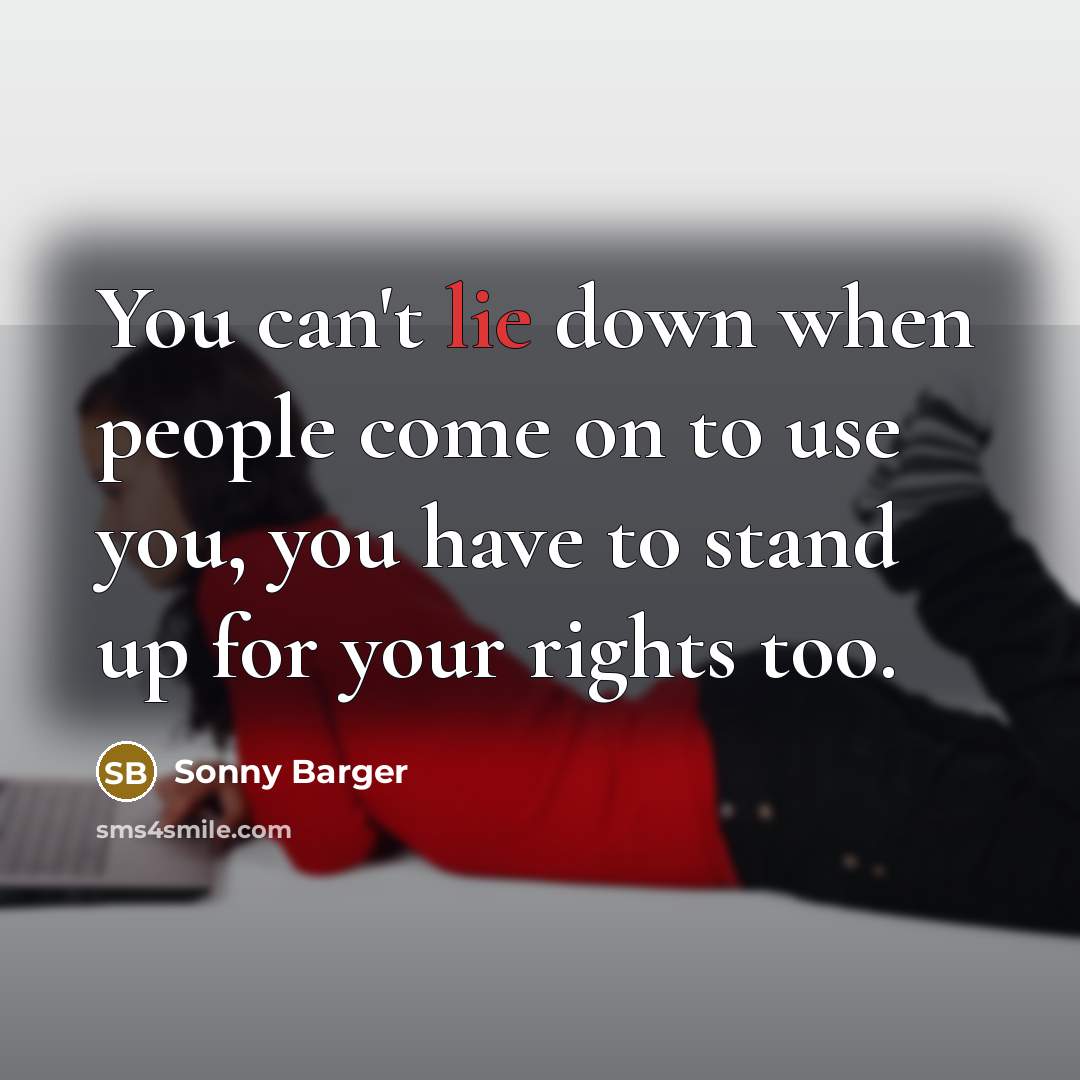 “You can't lie down when people come on to use…” quote by Sonny Barger