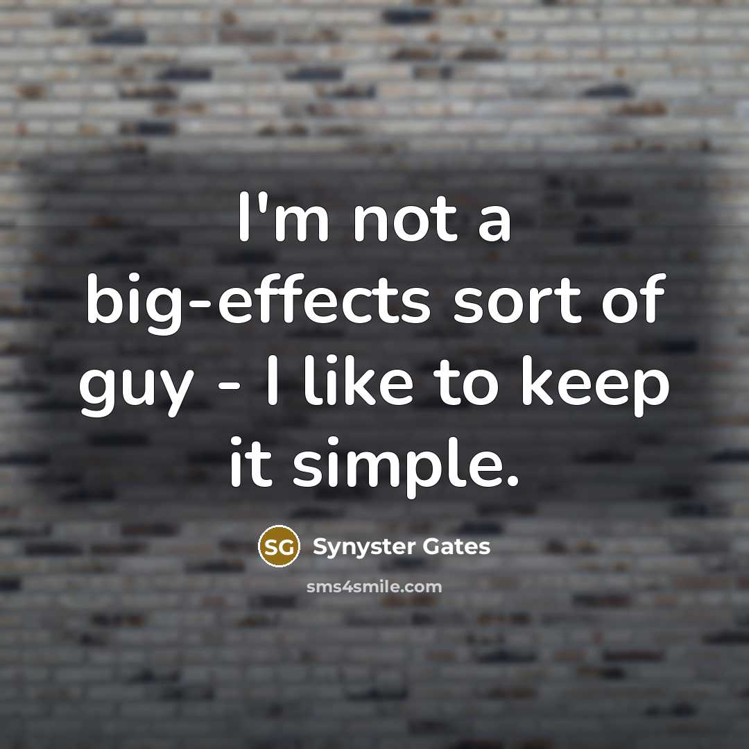 “I'm not a big-effects sort of guy - I like…” quote by Synyster Gates