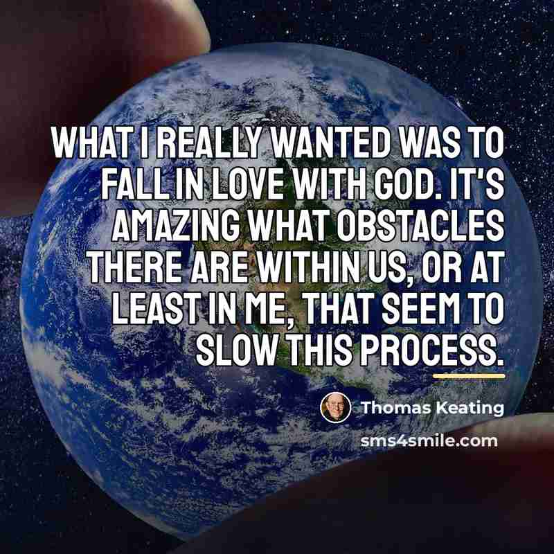 “What I really wanted was to fall in love with…” quote by Thomas Keating