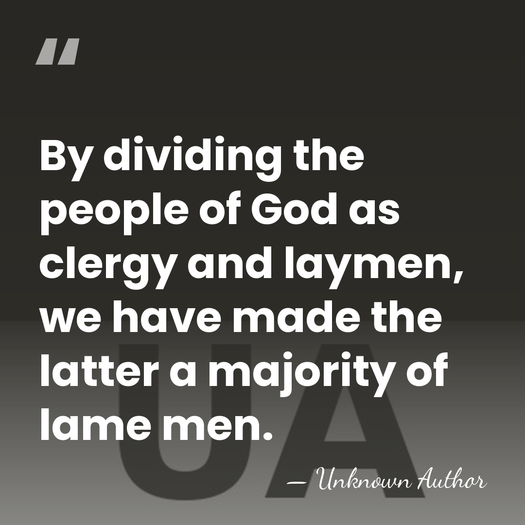 By dividing the people of God as clergy and laymen, we have&hellip; - Unknown Author