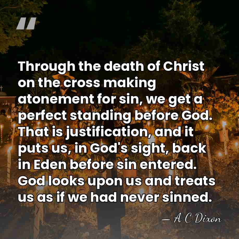 Through the death of Christ on the cross making atonement for sin,&hellip; - A C Dixon