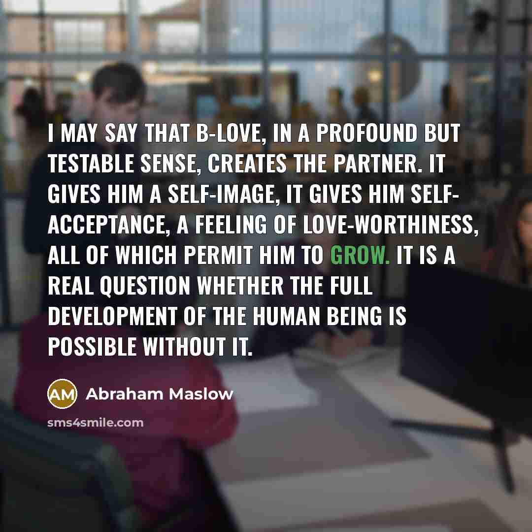 “I may say that B-love, in a profound but testable…” quote by Abraham Maslow