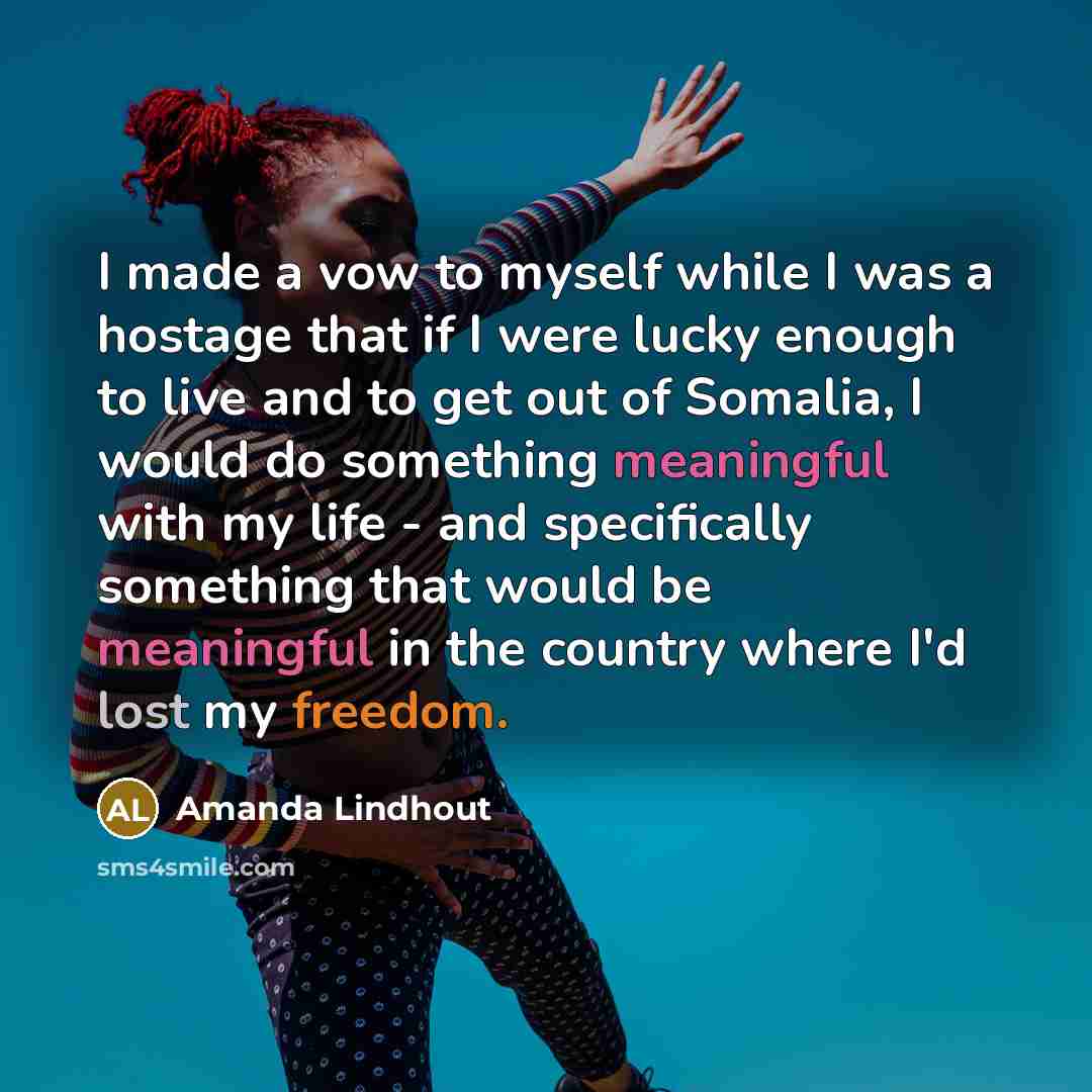 “I made a vow to myself while I was a…” quote by Amanda Lindhout