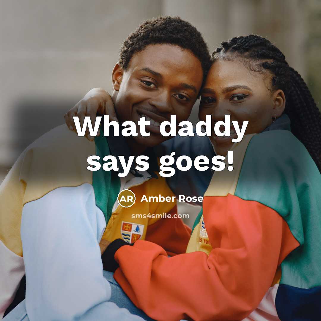 “What daddy says goes!…” quote by Amber Rose