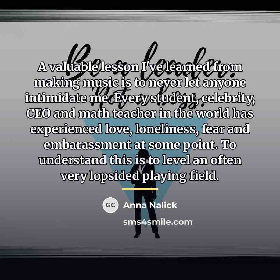 “A valuable lesson I've learned from making music is to…” quote by Anna Nalick